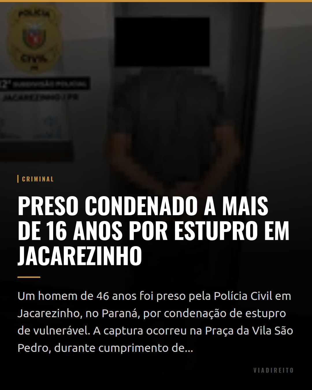 Preso condenado a mais de 16 anos por estupro em Jacarezinho
