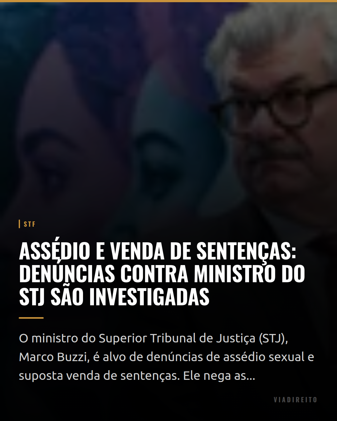 Assédio e venda de sentenças: denúncias contra ministro do STJ são investigadas
