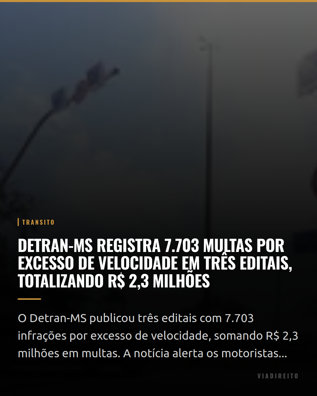 Detran-MS registra 7.703 multas por excesso de velocidade em três editais, totalizando R$ 2,3 milhões