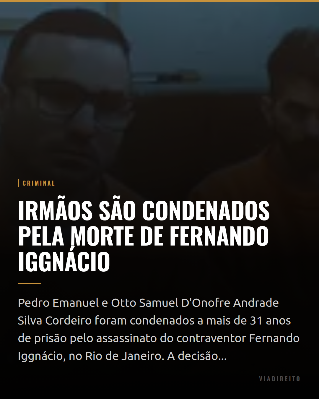 Irmãos são condenados pela morte de Fernando Iggnácio