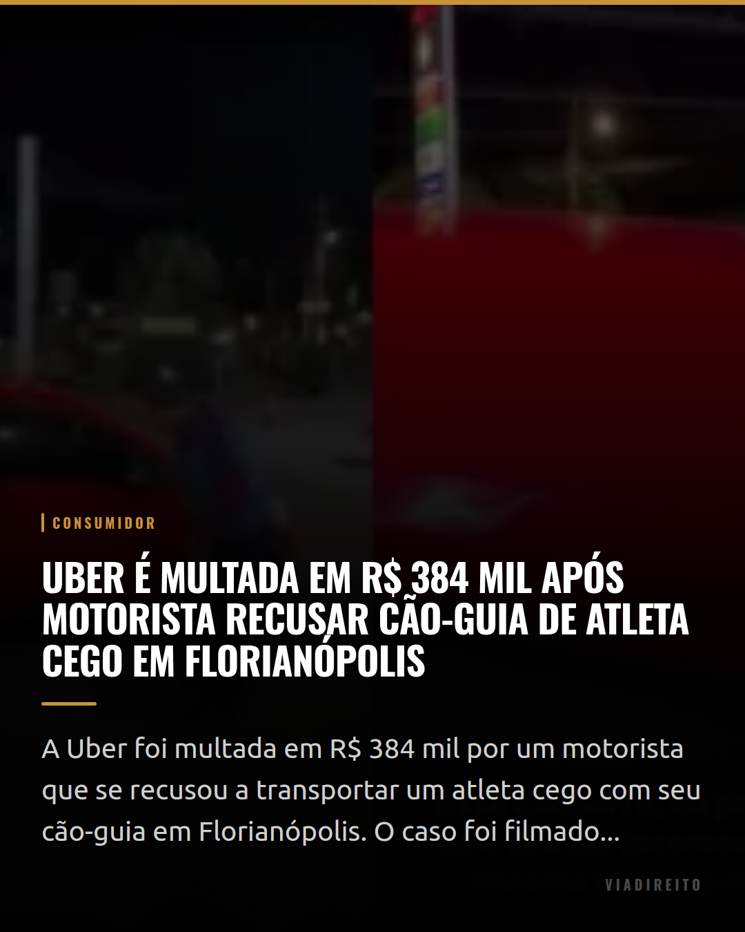 Uber é multada em R$ 384 mil após motorista recusar cão-guia de atleta cego em Florianópolis