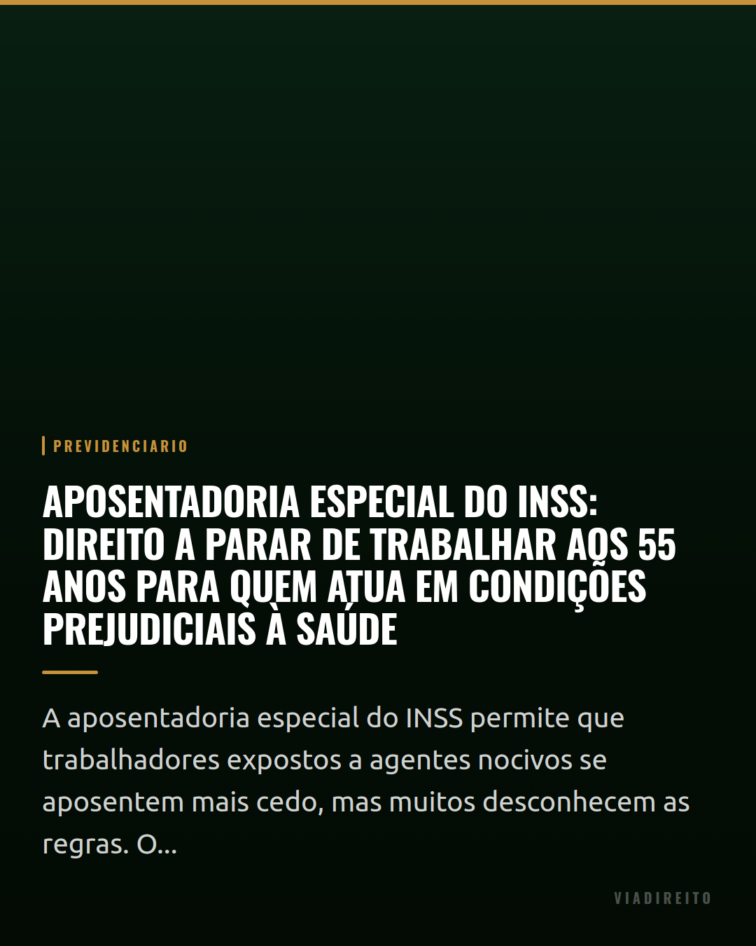 Aposentadoria especial do INSS: direito a parar de trabalhar aos 55 anos para quem atua em condições prejudiciais à saúde