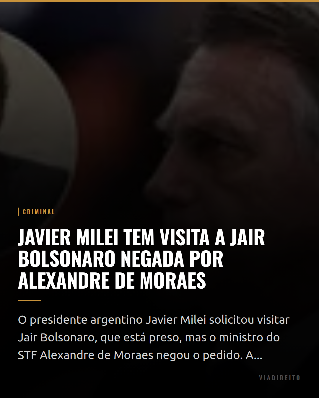 Javier Milei tem visita a Jair Bolsonaro negada por Alexandre de Moraes