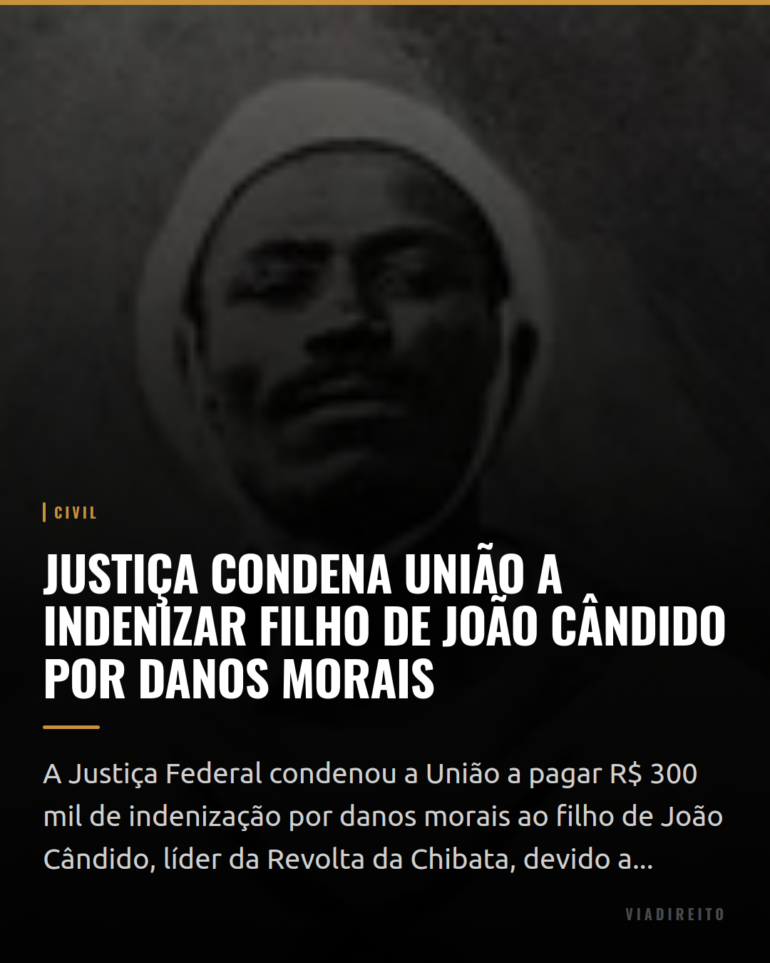 Justiça condena União a indenizar filho de João Cândido por danos morais
