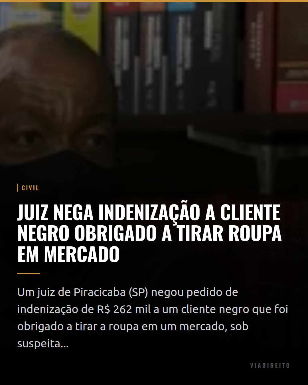 Juiz nega indenização a cliente negro obrigado a tirar roupa em mercado