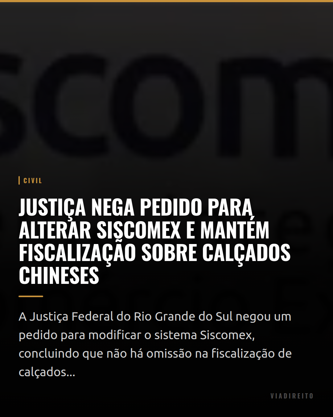 Justiça nega pedido para alterar Siscomex e mantém fiscalização sobre calçados chineses