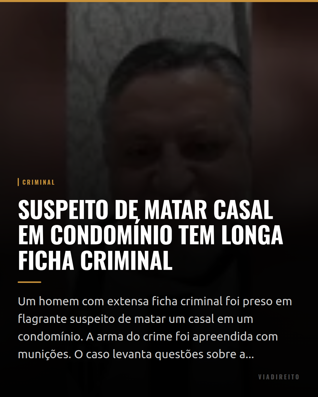 Suspeito de matar casal em condomínio tem longa ficha criminal