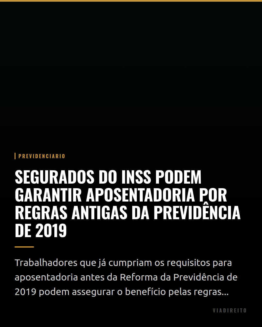 Segurados do INSS podem garantir aposentadoria por regras antigas da previdência de 2019