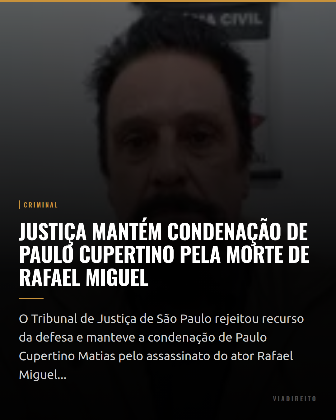 Justiça mantém condenação de Paulo Cupertino pela morte de Rafael Miguel