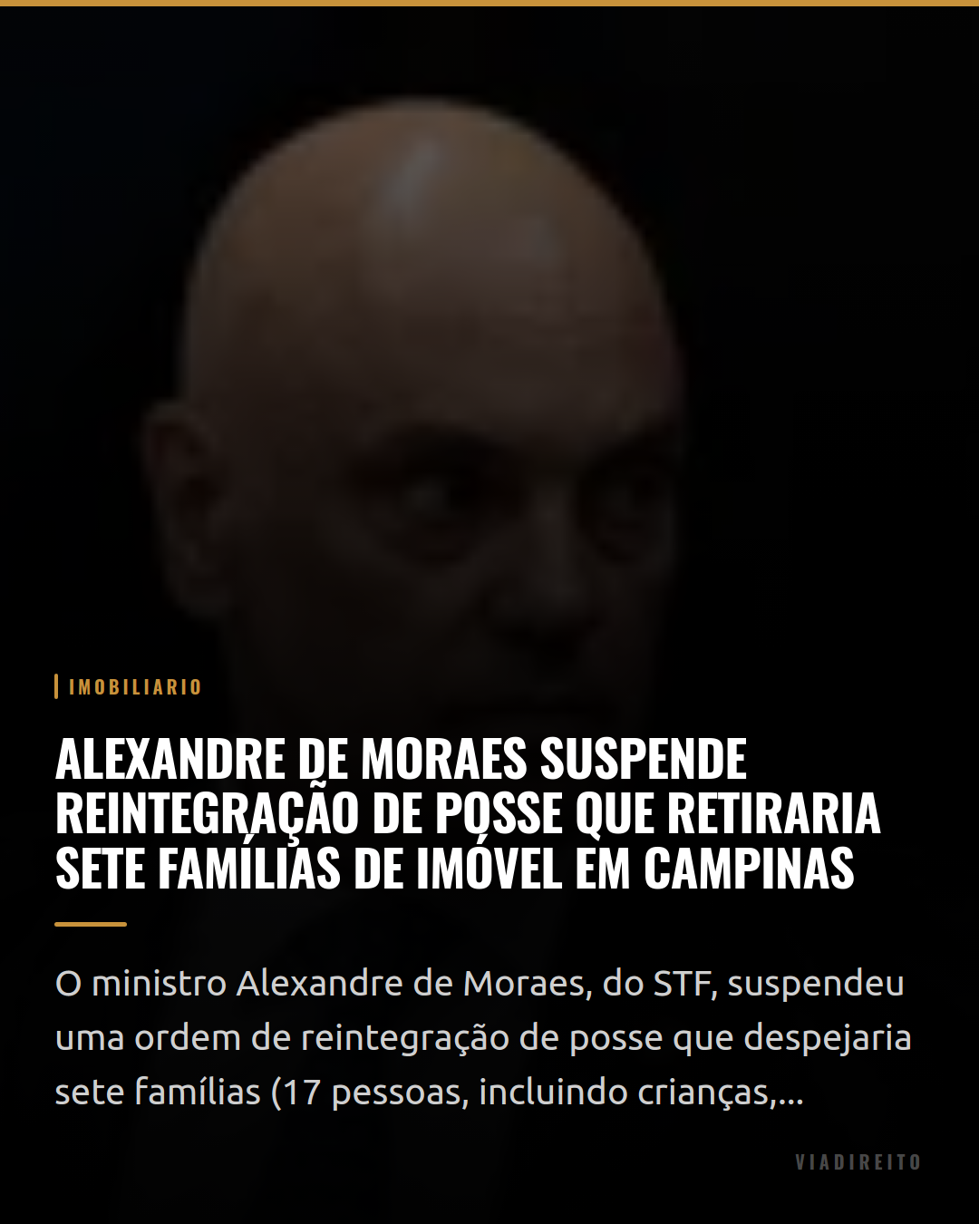 Alexandre de Moraes suspende reintegração de posse que retiraria sete famílias de imóvel em Campinas
